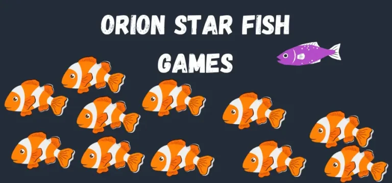 Orion Star Fish Game